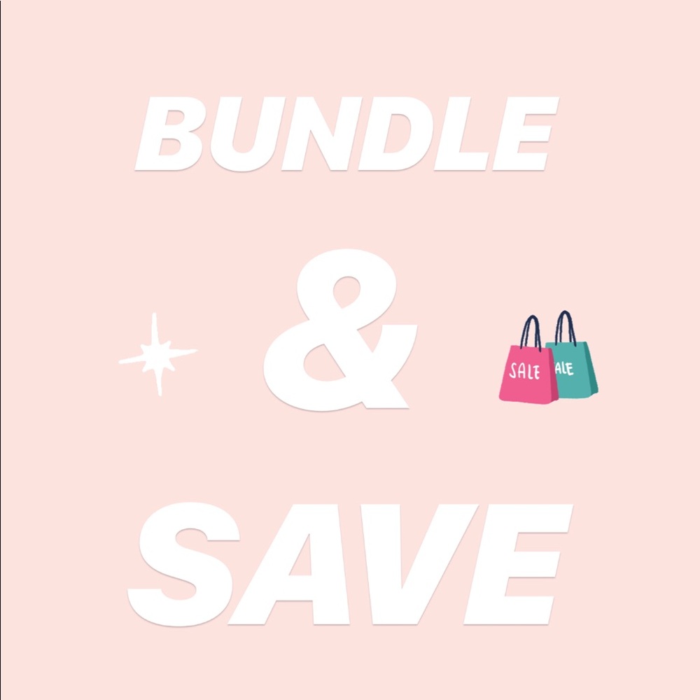 MAKE A BUNDLE & SAVE !